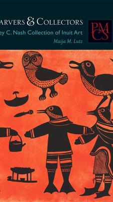 cover of Hunters, Carvers, and Collectors The Chauncey C. Nash Collection of Inuit Art