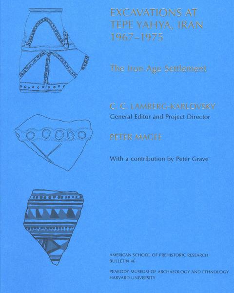 cover of Excavations at Tepe Yahya, Iran, 1967-1975, Volume IV: The Iron Age Settlement